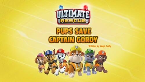 Ultimate Rescue: Pup Save Captain Gordy