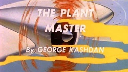 The Plant Master (the Atom)