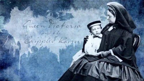 Queen Victoria and the Crippled Kaiser