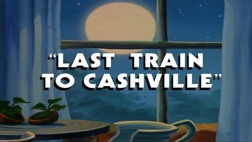 Last Train to Cashville