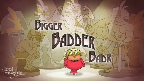 Bigger Badder Badr