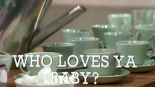 Who Loves Ya Baby?