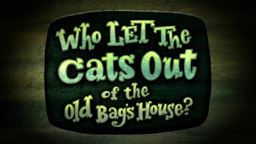 Who Let the Cats Out of the Old Bag's House?