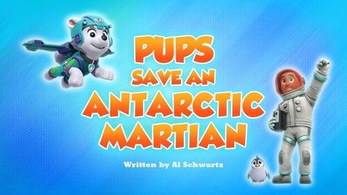 Pups Save An Antarctic Martian