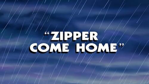 Zipper Come Home