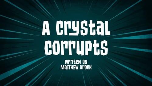 A Crystal Corrupts