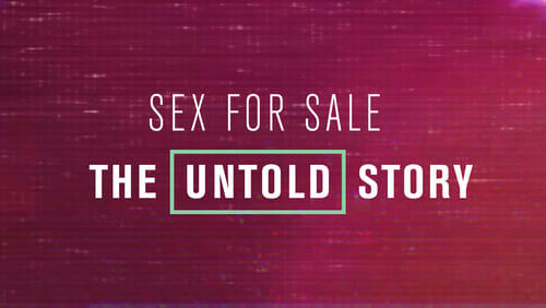 Sex for Sale: The Untold Story