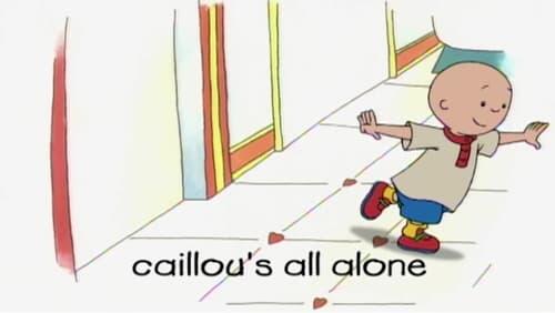 Caillou's All Alone