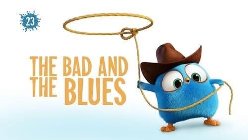 The Bad and the Blues