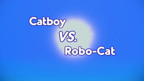 Catboy vs. Robo-Cat