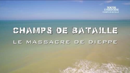 Le Massacre de Dieppe