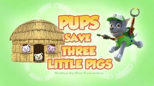 Pups Save Three Little Pigs