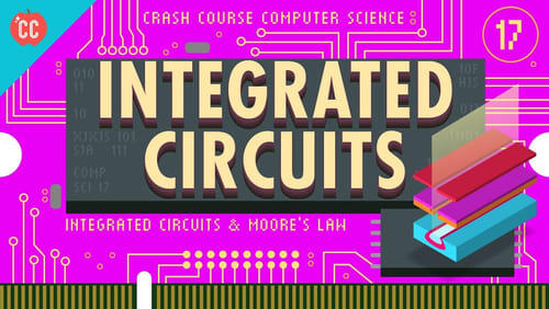 Integrated Circuits & Moore's Law