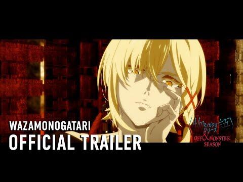 MONOGATARI Series OFF & MONSTER Season (WAZAMONOGATARI) Official Trailer [Subtitled]