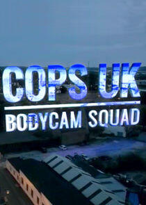 Cops UK: Bodycam Squad