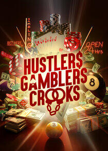 Hustlers Gamblers Crooks