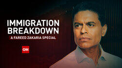 Immigration Breakdown: A Fareed Zakaria Special