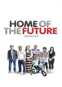 Home of the Future - Season 1