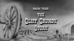 The Cliff Grundy Story The Cliff Grundy Story