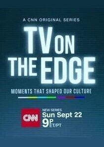 TV On the Edge: Moments That Shaped Our Culture