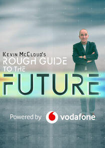 Kevin McCloud's Rough Guide to the Future