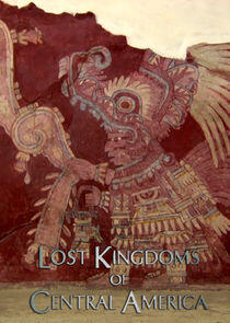 Lost Kingdoms of Central America