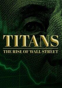 Titans: The Rise of Wall Street