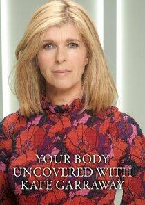 Your Body Uncovered with Kate Garraway