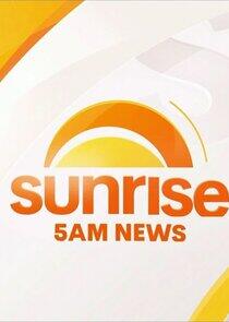 Sunrise 5am News