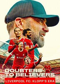 Doubters to Believers: Liverpool FC - Klopp's Era