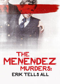 The Menendez Murders: Erik Tells All