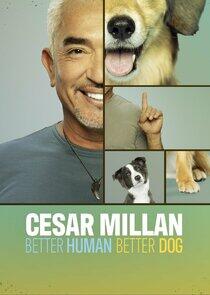 Cesar Millan: Better Human Better Dog