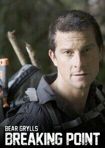 Bear Grylls: Breaking Point