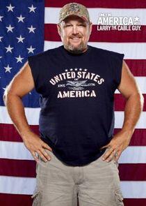 Only in America with Larry the Cable Guy