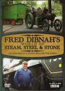 Fred Dibnah's World of Steam, Steel and Stone