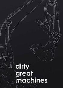 Dirty Great Machines