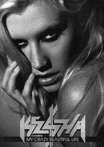 Ke$ha: My Crazy Beautiful Life