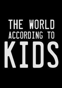 The World According to Kids