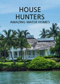 House Hunters: Amazing Water Homes