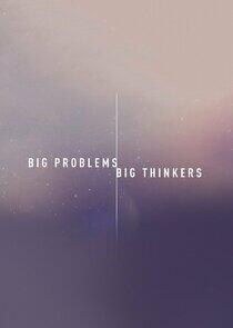 Big Problems, Big Thinkers