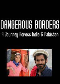 Dangerous Borders: A Journey across India & Pakistan