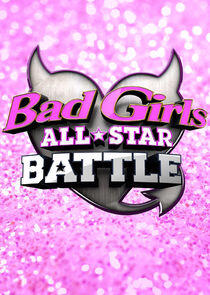 Bad Girls All Star Battle