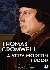 Thomas Cromwell: A Very Modern Tudor