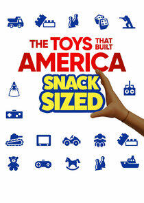 The Toys That Built America: Snack Sized