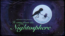 It Came from the Nightosphere