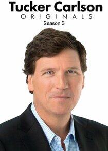 Tucker Carlson Originals - Season 3