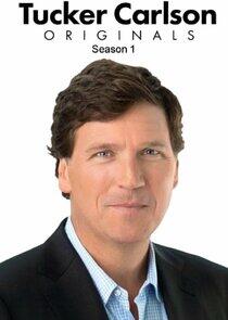 Tucker Carlson Originals - Season 1