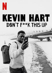 Kevin Hart: Don't F**k This Up - Season 1