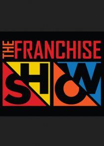 The Franchise Show