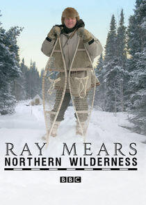 Ray Mears Northern Wilderness